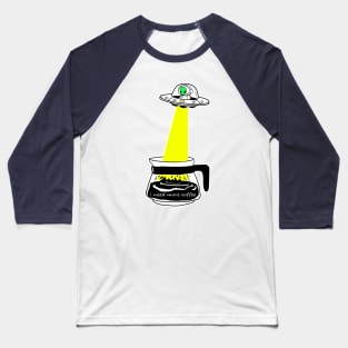 Aliens & i need more coffee Baseball T-Shirt